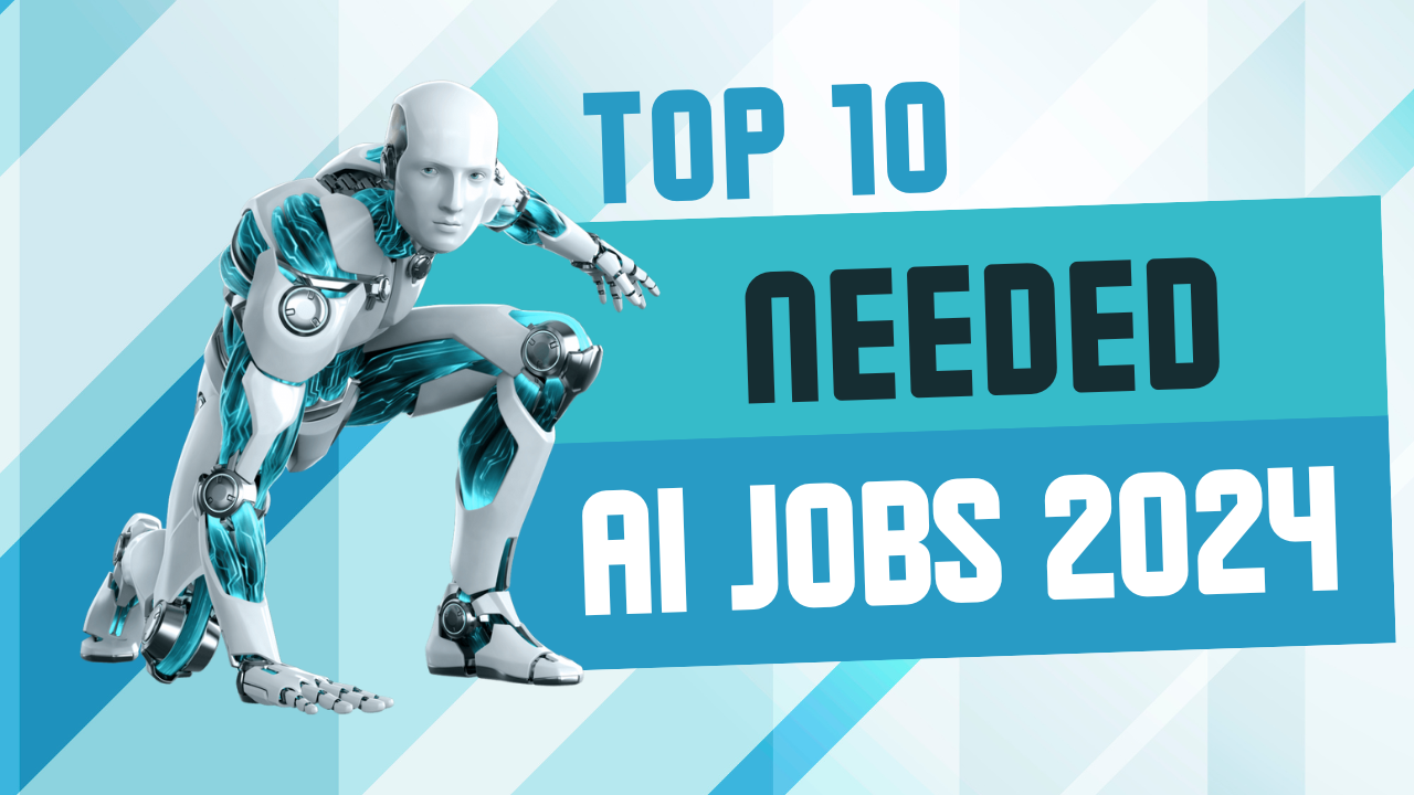 You are currently viewing Top 10 Needed AI Jobs in 2024