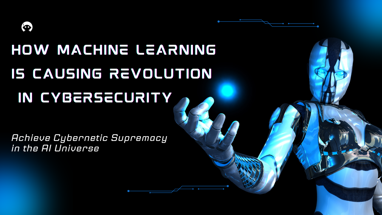 Read more about the article How Machine Learning is Causing a Revolution in Cybersecurity